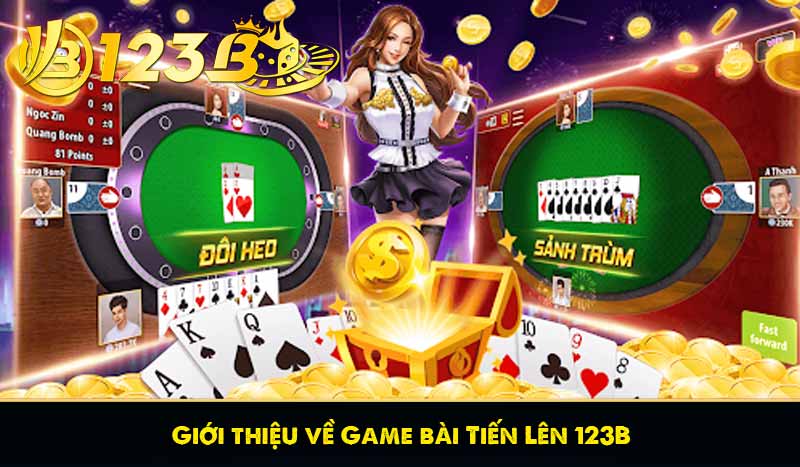 Tiến Lên - Luật Chơi Cách chơi và Kinh nghiệm chiến thắng 5 Giới thiệu về Game bài Tiến Lên 123B